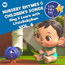 Cover image for Nursery Rhymes & Children's Songs, Vol. 6 [Sing & Learn with LittleBabyBum]