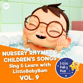 Cover image for Nursery Rhymes & Children's Songs, Vol. 9 [Sing & Learn with LittleBabyBum]