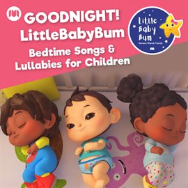 Cover image for Goodnight! LittleBabyBum Bedtime Songs & Lullabies for Children