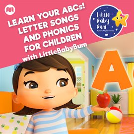 Cover image for Learn Your ABCs! Letter Songs and Phonics for Children with LittleBabyBum