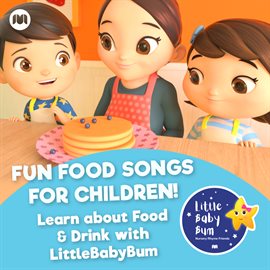 Cover image for Fun Food Songs for Children! Learn about Food & Drink with LittleBabyBum