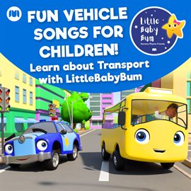 Cover image for Fun Vehicle Songs for Children! Learn about Transport with LittleBabyBum