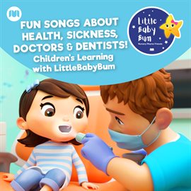 Cover image for Fun Songs about Health, Sickness, Doctors & Dentists! Children's Learning with LittleBabyBum