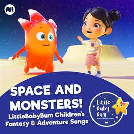 Cover image for Space and Monsters! LittleBabyBum Children's Fantasy & Adventure Songs