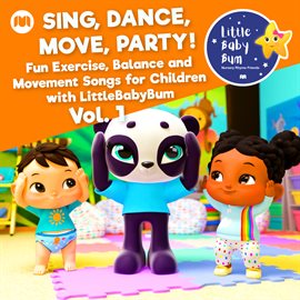 Cover image for Sing, Dance, Move, Party! Fun Exercise, Balance and Movement Songs for Children with LittleBabyBu...