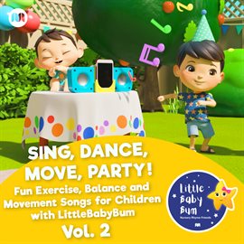 Cover image for Sing, Dance, Move, Party! Fun Exercise, Balance and Movement Songs for Children with LittleBabyBu...