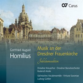 Imagen de portada para Gottfried August Homilius: Musik an der Dresdner Frauenkirche. Jubiläumsedition