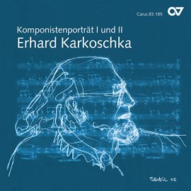 Cover image for Erhard Karkoschka: Komponistenporträt I und II