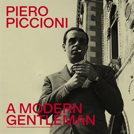 Cover image for A Modern Gentleman - The Refined And Bittersweet Sound Of An Italian Maestro
