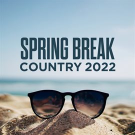Cover image for Spring Break Country 2022