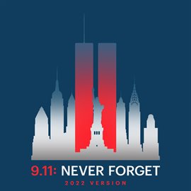 Cover image for 9/11: Never Forget [2022 Version]