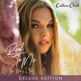 Imagen de portada para Real To Me: The Way I Feel [Deluxe Edition]