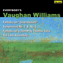 Cover image for Everybody's Vaughan Williams: Fantasia on Greensleeves, Symphonies Nos. 2 & 5, Fantasia on a Them...