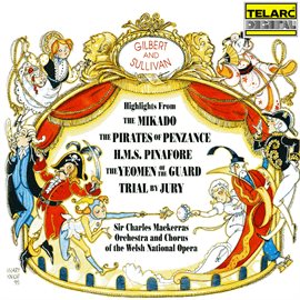 Cover image for Gilbert & Sullivan: Highlights from The Mikado, The Pirates of Penzance, H.M.S Pinafore, The Yeom...