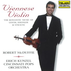 Cover image for Viennese Violin: The Romantic Music of Lehár, Kreisler & Strauss