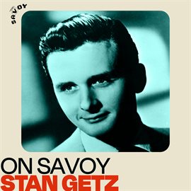Imagen de portada para On Savoy: Stan Getz