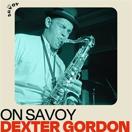 Imagen de portada para On Savoy: Dexter Gordon