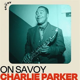 Imagen de portada para On Savoy: Charlie Parker