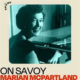 Imagen de portada para On Savoy: Marian McPartland