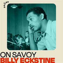 Imagen de portada para On Savoy: Billy Eckstine