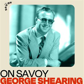 Imagen de portada para On Savoy: George Shearing