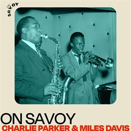 Cover image for On Savoy: Charlie Parker & Miles Davis