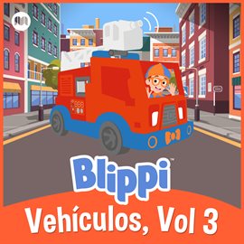 Imagen de portada para Blippi Vehículos, Vol. 3
