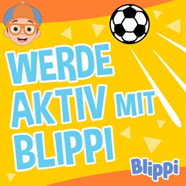 Imagen de portada para Werde aktiv mit Blippi