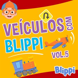 Imagen de portada para Veículos com Blippi, Vol.5