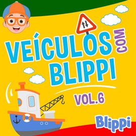 Imagen de portada para Veículos com Blippi, Vol 6