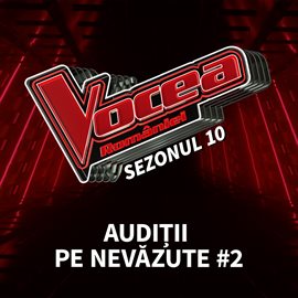 Cover image for Vocea României: Audiții pe nevăzute #2 (Sezonul 10)