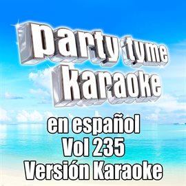Cover image for Party Tyme 235 [Spanish Karaoke Versions]