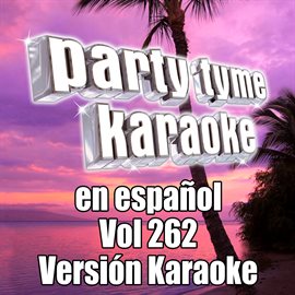 Cover image for Party Tyme 262 [Spanish Karaoke Versions]