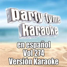 Cover image for Party Tyme 274 [Spanish Karaoke Versions]