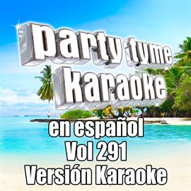 Cover image for Party Tyme 291 [Spanish Karaoke Versions]
