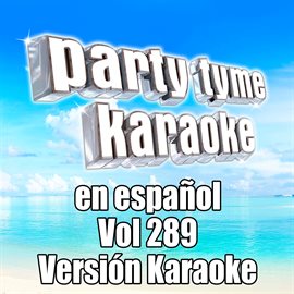 Cover image for Party Tyme 289 [Spanish Karaoke Versions]