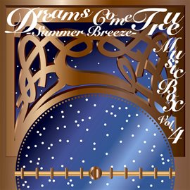 Cover image for DREAMS COME TRUE MUSIC BOX Vol.4 -SUMMER BREEZE-
