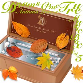 Cover image for DREAMS COME TRUE MUSIC BOX Vol.5 -AUTUMN LEAVES-