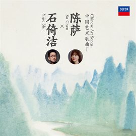 Imagen de portada para Chinese Art Songs Ⅱ By Yijie Shi & Sa Chen