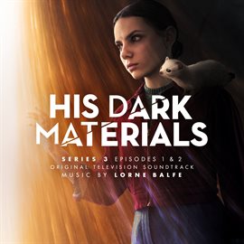 Cover image for His Dark Materials Series 3: Episodes 1 & 2 [Original Television Soundtrack]