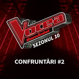 Cover image for Vocea României: Confruntări #2 (Sezonul 10)