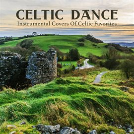 Cover image for Celtic Dance: Instrumental Covers Of Celtic Favorites