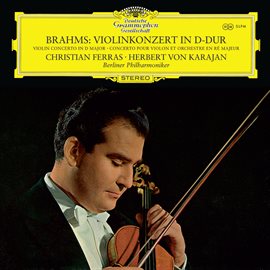 Cover image for Brahms: Violin Concerto in D Major, Op. 77 [Christian Ferras Edition, Vol. 9]