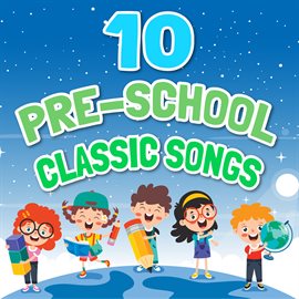Cover image for 10 Pre-school Classic Songs
