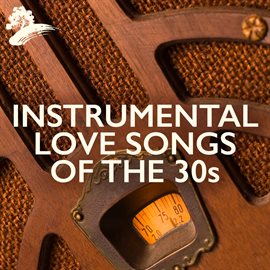 Imagen de portada para Instrumental Love Songs Of The 30s
