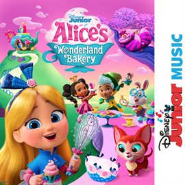 Imagen de portada para Disney Junior Music: Alice's Wonderland Bakery