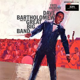 Cover image for Fats Domino Presents Dave Bartholomew And His Great Big Band