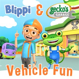 Cover image for Blippi & Gecko's Garage Vehicle Fun