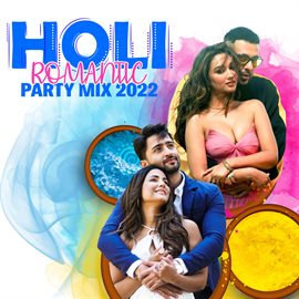 Cover image for Holi Romantic Party Mix 2022