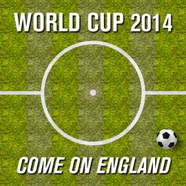 Cover image for World Cup 2014 - Come On England